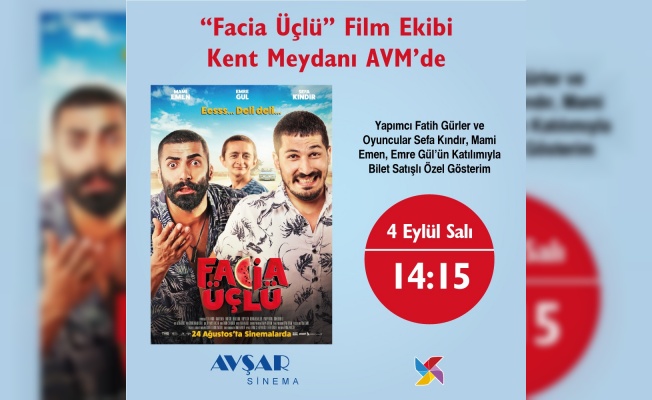 Facia Üçlü Ekibi Salı Günü Kent Meydanı AVM'de