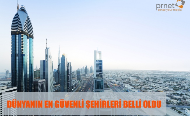 DÜNYANIN EN GÜVENLİ ŞEHİRLERİ BELLİ OLDU