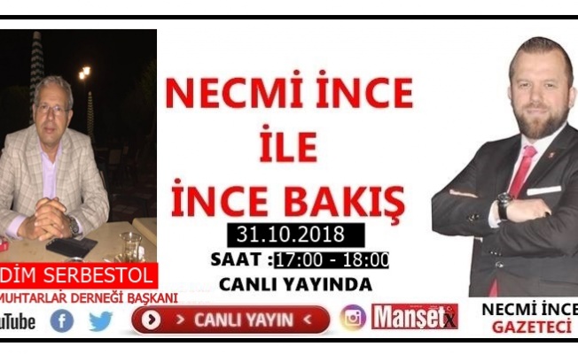 NEDİM SERBESTOL İNCE BAKIŞ'TA