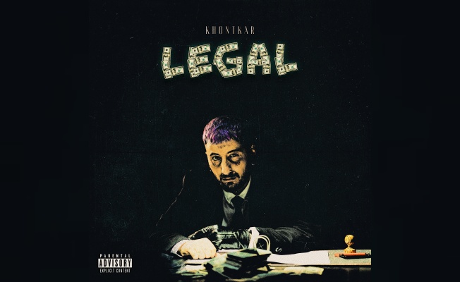 KHONTKAR YENİ SINGLE’I “LEGAL” İLE ÇOK İDDİALI!