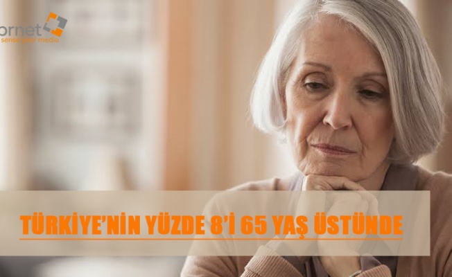 Türkiye'nin Yüzde 8'i 65 Yaş Üstünde