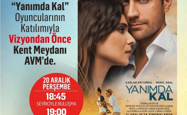 "YANIMDA KAL" OYUNCULARI BU PERŞEMBE KENT MEYDANI AVM 'DE
