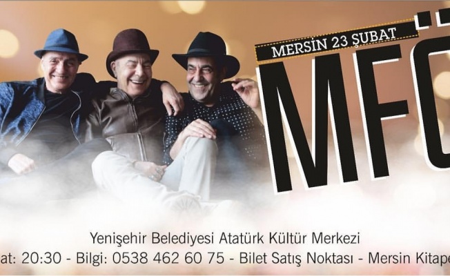MFÖ, UNUTULMAZ SAHNESİYLE MERSİN’DE !