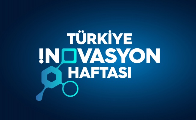 TÜRKİYE İNOVASYON HAFTASI 3-4 MAYIS’TA BAŞLIYOR