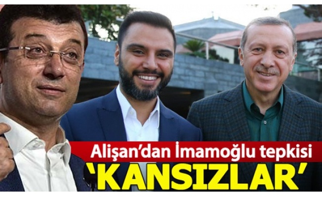 ALİŞAN'DAN EKREM İMAMOĞLU İDDİALARINA SERT TEPKİ