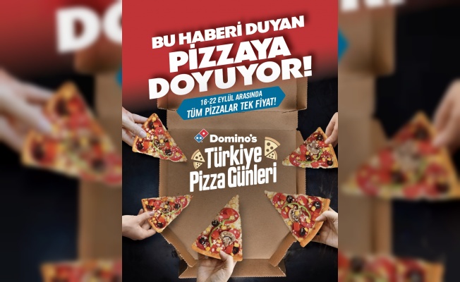 DOMİNO’S’TAN FESTİVAL TADINDA “DOMİNO’S TÜRKİYE PİZZA GÜNLERİ”