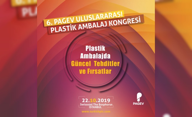 6. PAGEV ULUSLARARASI AMBALAJ TEKNOLOJİLERİ KONGRESİ 22 EKİM’DE