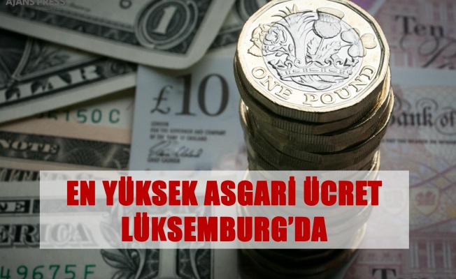 EN YÜKSEK ASGARİ ÜCRET LÜKSEMBURG’DA