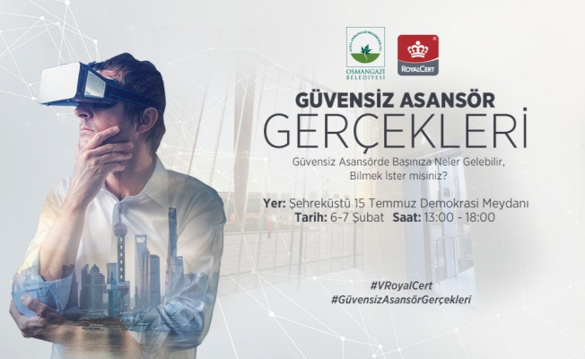 OSMANGAZİLİLER SANAL GERÇEKLİKLE GÜVENSİZ ASANSÖRLERDEKİ TEHLİKELERİ DENEYİMLEYECEK