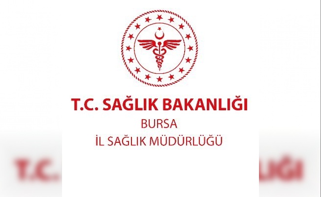 BURSA İL SAĞLIK MÜDÜRLÜGÜN'DEN KORONAVİRÜS AÇIKLAMASI