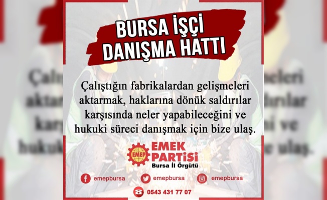 BURSA’DA İŞÇİ DANIŞMA HATTI AÇILDI