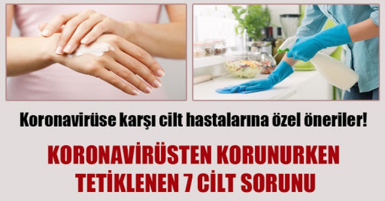 KORONAVİRÜSTEN KORUNURKEN TETİKLENEN 7 CİLT SORUNU