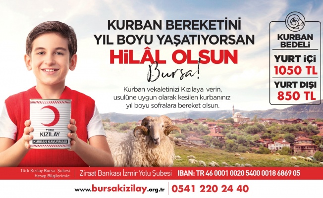 TÜRK KIZILAY BURSA ŞUBESİ BU YIL DA KURBAN BEREKETİNİ YAŞATACAK