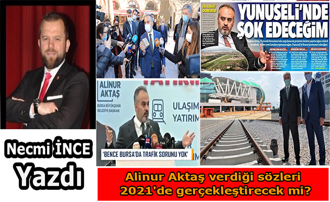 Necmi İnce yazdı: Alinur Aktaş verdiği sözleri 2021'de gerçekleştirecek mi?