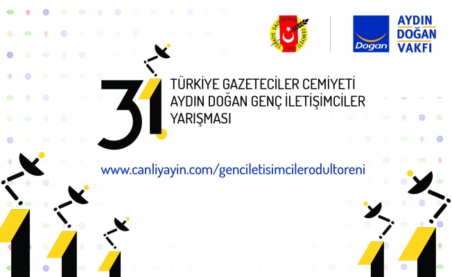 31. Türkiye Gazeteciler Cemiyeti Aydın Doğan Genç İletişimciler Yarışması Ödül Töreni 16 Mart’ta
