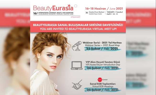 BEAUTYEURASIA, SANAL BULUŞMALAR SERİSİ İLE FUAR KATILIMCILARINA 23 ÜLKEYE İHRACAT FIRSATI SUNDU