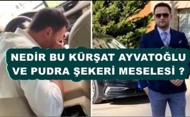 Nedir Bu Kürşat Ayvatoğlu ve Pudra Şekeri Meselesi?