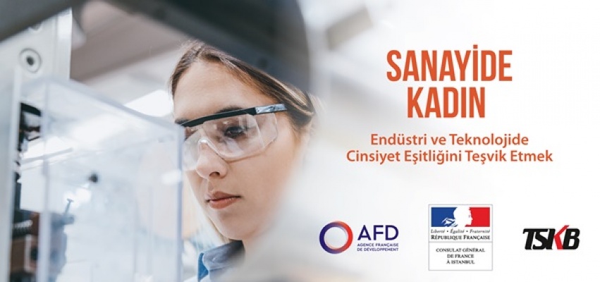 “Sanayide Kadın” Konferansı TSKB, AFD ve Fransa İstanbul Başkonsolosluğu İş Birliğiyle Gerçekleştirildi