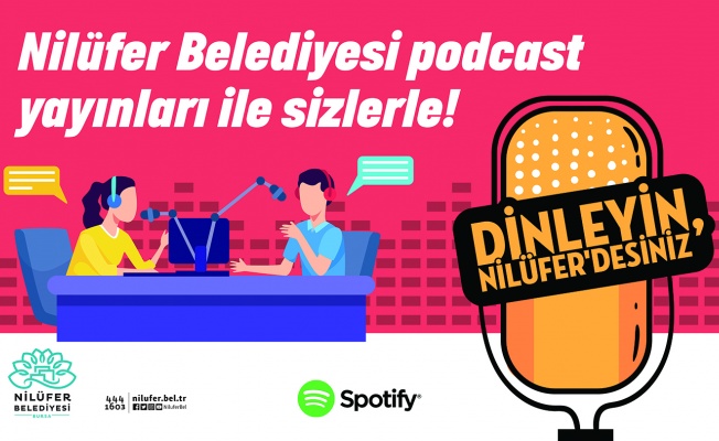 Nilüfer Belediyesi Podcast takipçilerini bekliyor