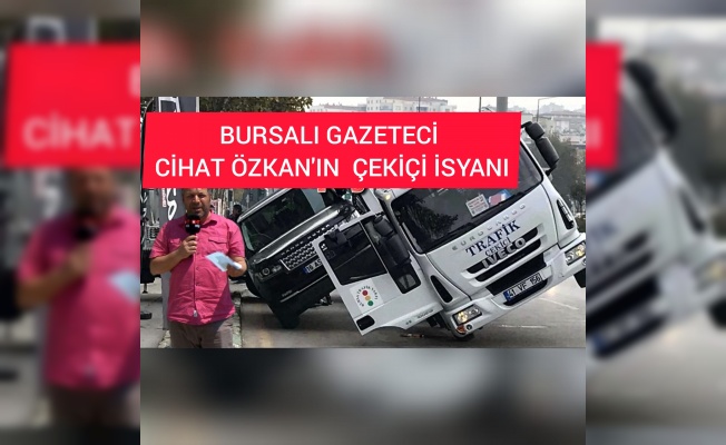 BURSALI GAZETECİ CİHAT ÖZKAN'IN HAKLI ÇEKİÇİ İSYANI