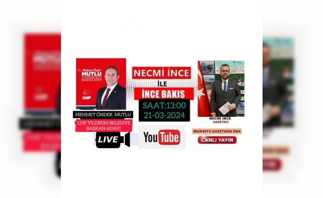 İNCE BAKIŞ'IN KONUĞU MEHMET ÖNDER MUTLU