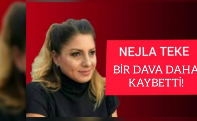 Nejla Teke bir dava daha kaybetti