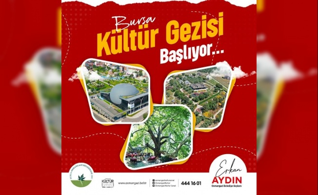 Osmangazi Belediyesi’nin Bursa Kültür Gezisi 12 Temmuz'da başlıyor