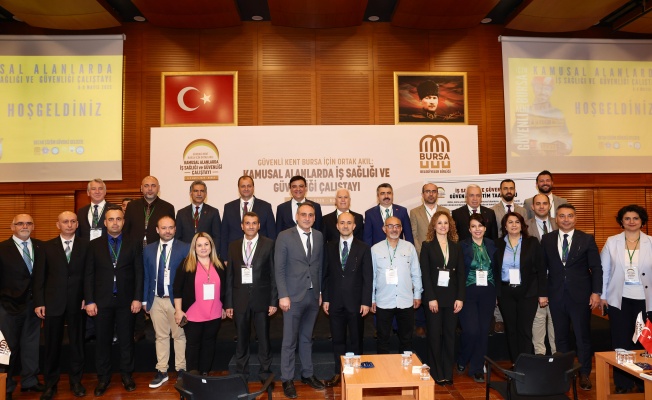 Bursa'da ‘Kamusal Alanlarda İş Sağlığı ve İş Güvenliği Çalıştayı’