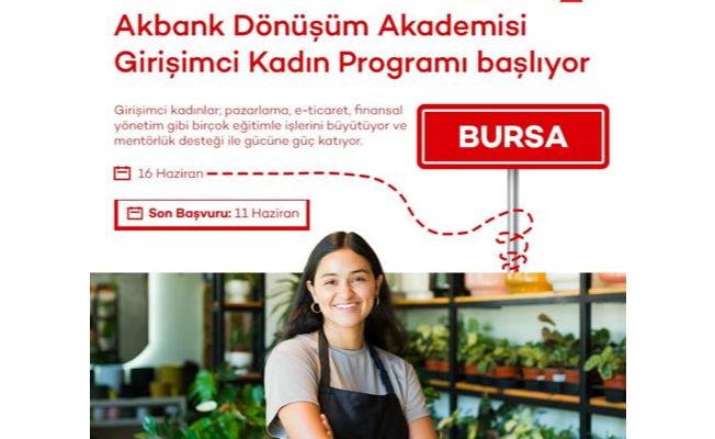 Akbank Dönüşüm Akademisi Girişimci Kadın Programı Bursa Başlıyor