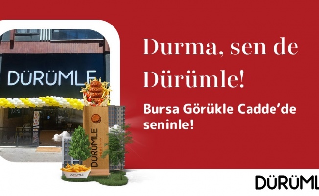 Dürümle Bursa Görükle Cadde’de yeni restoranını açtı