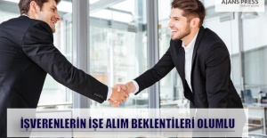 İŞVERENLERİN İŞE ALIM BEKLENTİLERİ OLUMLU