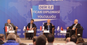 “DEİK İLE TİCARİ DİPLOMASİ YOLCULUĞU” BULUŞMALARI’NIN İLKİ BTSO EV SAHİPLİĞİNDE GERÇEKLEŞTİ