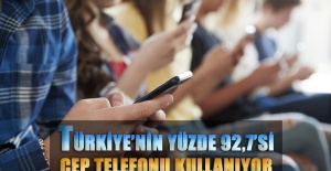 TÜRKİYE’NİN YÜZDE 92,7’Sİ CEP TELEFONU KULLANIYOR