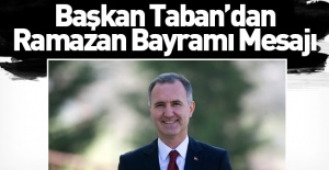 BAŞKAN TABAN'DAN RAMAZAN BAYRAMI MESAJI