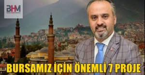 BURSAMIZ İÇİN ÖNEMLİ 7 PROJE AÇIKLANDI