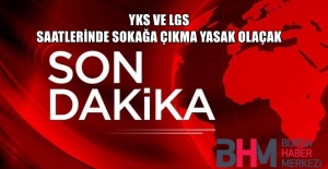 LGS ve YKS günleri için Sokağa çıkma yasağı olacak mı?