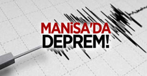 MANİSA'DA DEPREM!