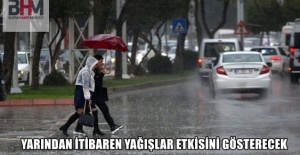 ​YARINDAN İTİBAREN YAĞIŞLAR ETKİSİNİ GÖSTERECEK