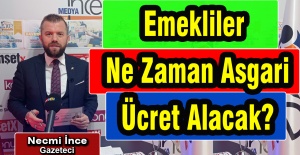 Emekliler ne zaman asgari ücret alacak?