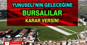 YUNUSELİ'NİN GELECEĞİNE BURSALILAR KARAR VERSİN