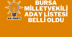 AK PARTİ BURSA MİLLETVEKİLİ ADAYLARI BELLİ OLDU