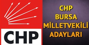 CHP BURSA MİLLETVEKİLİ ADAYLARI BELLİ OLDU