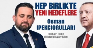 OSMAN İPEKÇİOĞULLARI "MİLLETE HİZMET ETMEK İÇİN YOLA ÇIKTIM"