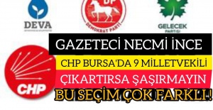 CHP BURSA'DA 9 MİLLETVEKİLİ ÇIKARTIRSA ŞAŞMAYIN,BU SEÇİM ÇOK FARKLI!