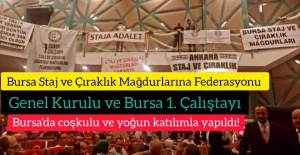 STAJ VE ÇIRAKLIK MAĞDURLARI BURSA'DA COŞKULU BULUŞMA