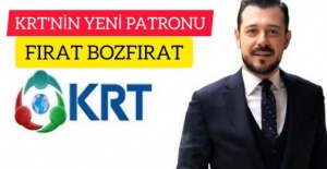 KRT'NİN YENİ PATRONU FIRAT BOZFIRAT OLDU