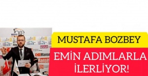 NECMİ İNCE YAZDI:''MUSTAFA BOZBEY EMİN ADIMLARLA İLERLİYOR!''