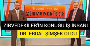 ZİRVEDEKİLER programının konuğu ERDAL ŞİMŞEK oldu!