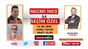 NECMİ İNCE İLE SEÇİM ÖZEL BAŞLADI!