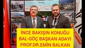 BAL-GÖÇ BAŞKAN ADAYI PROF.DR EMİN BALKAN "BEN DEĞİL,BİZ DEMEK İÇİN ADAY OLDUM"